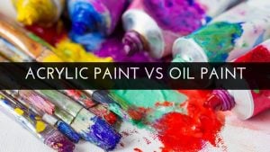 Acrylic Paint vs Oil Paint: The Beginner's Guide | Crafters Diary