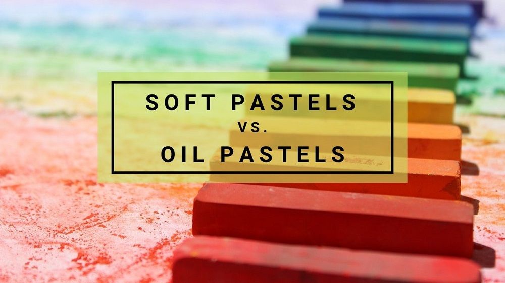 Soft Pastels vs Oil Pastels