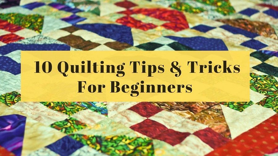 Quilting Tips And Tricks