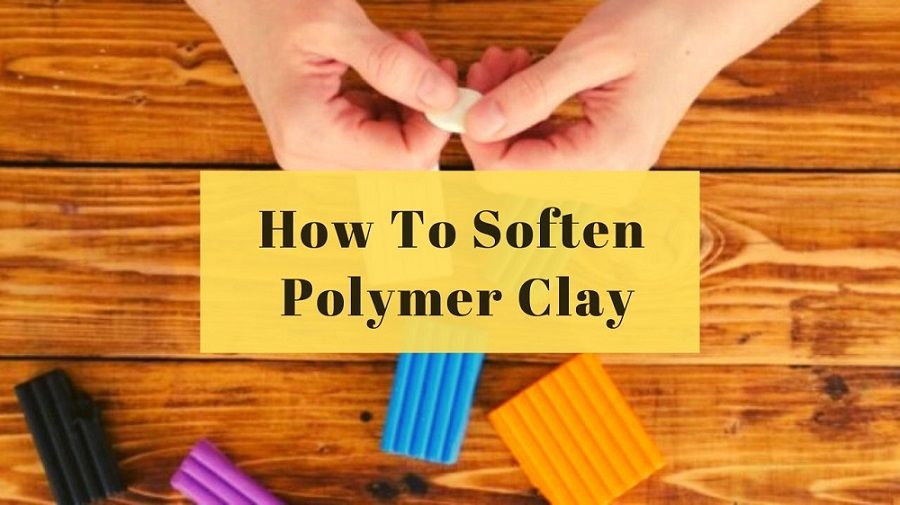 how to soften polymer clay