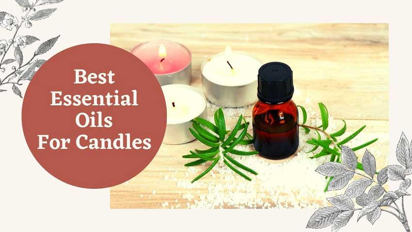 Best Essential Oils For Candles