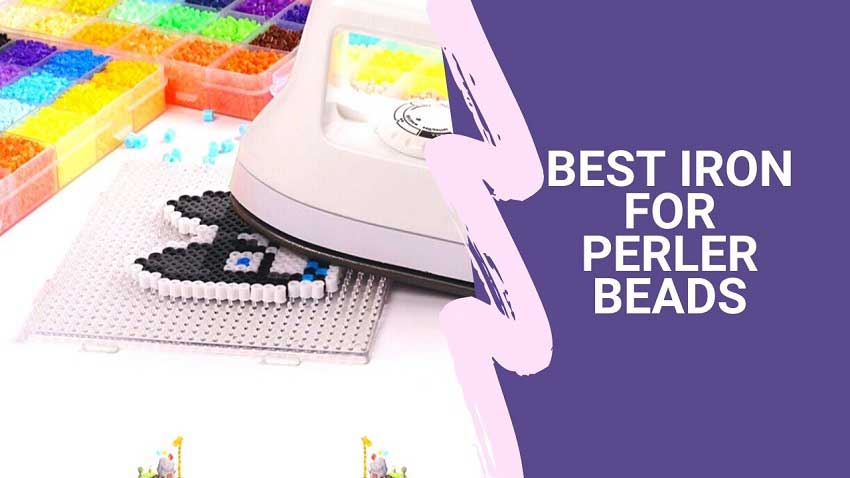 8 Best Iron for Perler Beads in 2022: Reviews By An Expert