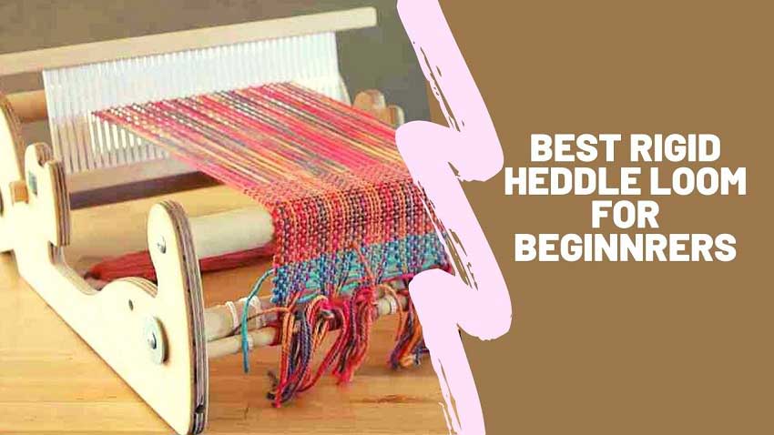 Best Rigid Heddle Loom For Beginners